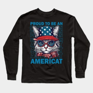 Proud To Be An Americat 4th Of July Cat American Flag Long Sleeve T-Shirt